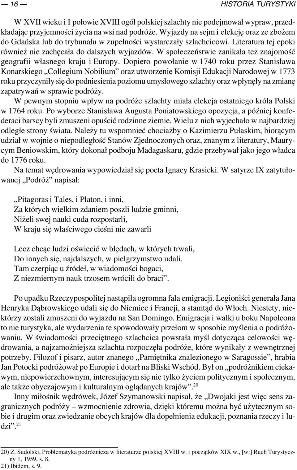 W społeczeństwie zanikała też znajomość geografii własnego kraju i Europy.