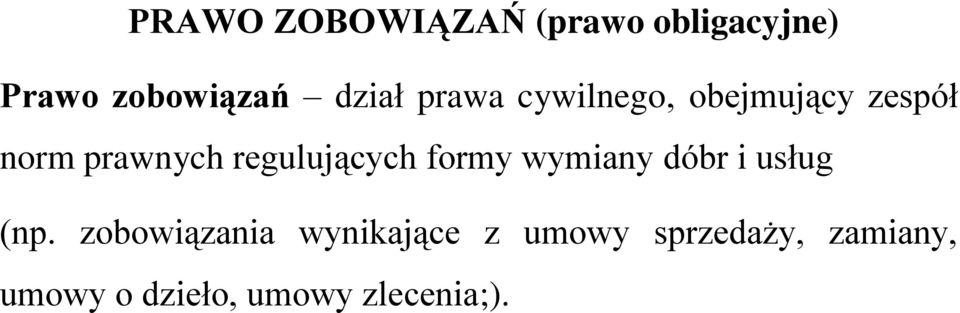 regulujących formy wymiany dóbr i usług (np.