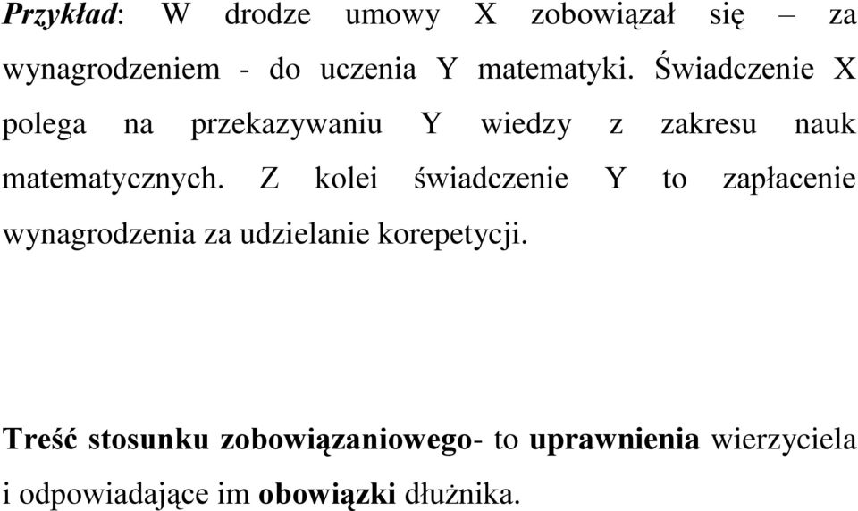 Świadczenie X polega na przekazywaniu Y wiedzy z zakresu nauk matematycznych.