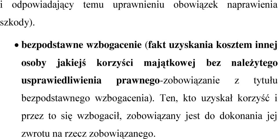 bez należytego usprawiedliwienia prawnego-zobowiązanie z tytułu bezpodstawnego