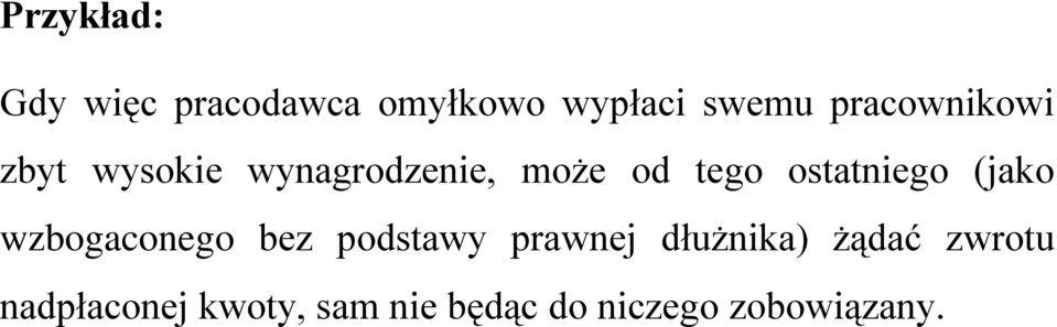 ostatniego (jako wzbogaconego bez podstawy prawnej