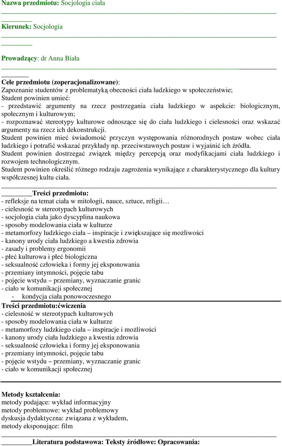 się do ciała ludzkiego i cielesności oraz wskazać argumenty na rzecz ich dekonstrukcji.