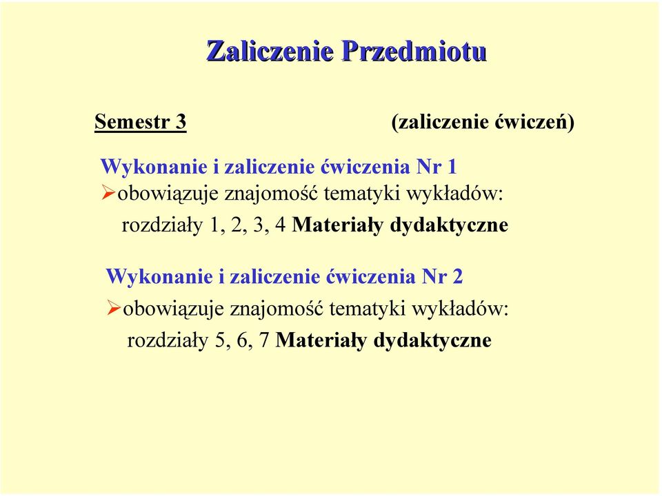 rozdziały 1, 2, 3, 4 Materiały dydaktyczne Wykonanie i zaliczenie