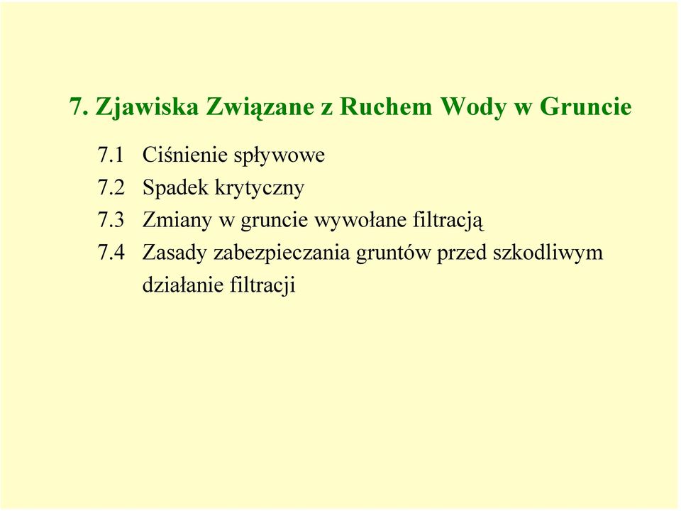 3 Zmiany w gruncie wywołane filtracją 7.