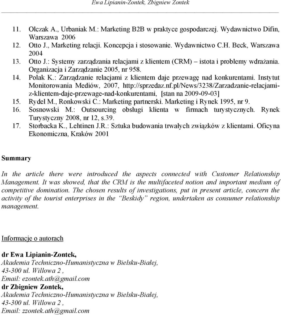 : Zarządzanie relacjami z klientem daje przewagę nad konkurentami. Instytut Monitorowania Mediów, 2007, http://sprzedaz.nf.