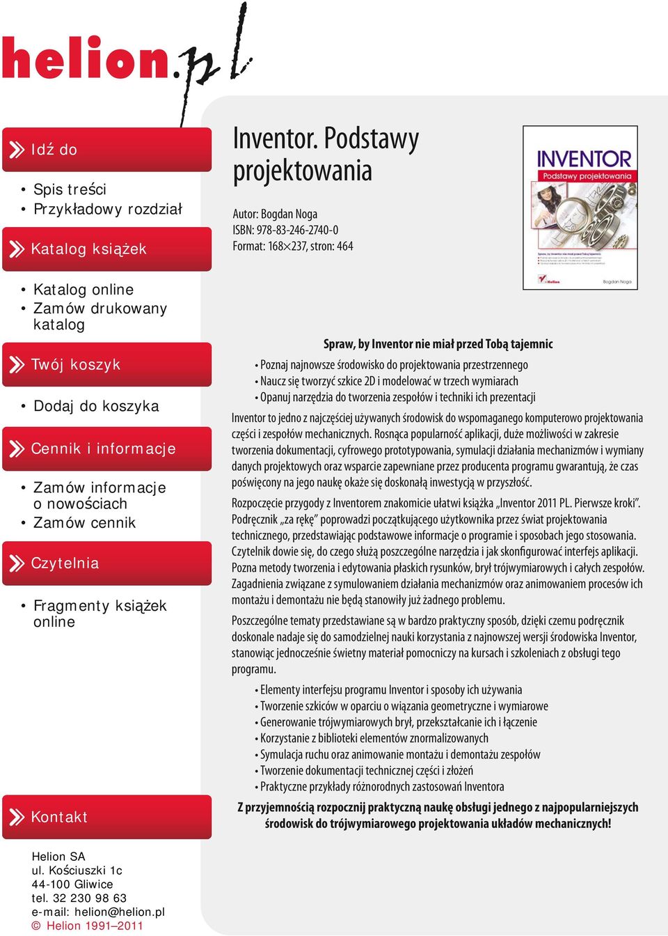 Podstawy projektowania Autor: Bogdan Noga ISBN: 978-83-246-2740-0 Format: 168 237, stron: 464 Spraw, by Inventor nie miał przed Tobą tajemnic Poznaj najnowsze środowisko do projektowania