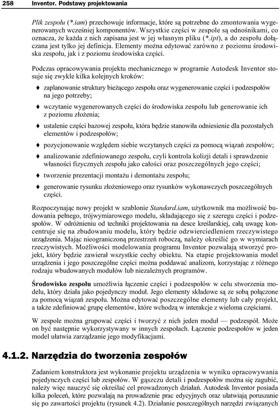 Elementy mo na edytowa zarówno z poziomu rodowiska zespo u, jak i z poziomu rodowiska cz ci.