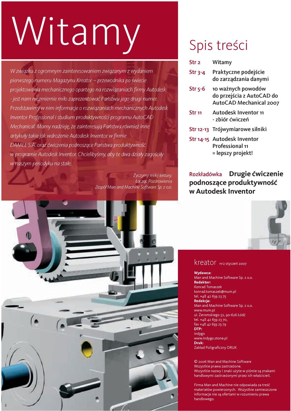 Przedstawimy w nim informacje o rozwiązaniach mechanicznych Autodesk Inventor Professional i studium produktywności programu AutoCAD Mechanical.