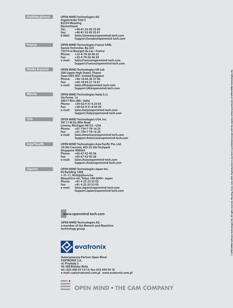 com OPEN MIND Technologies France SARL Savoie Technolac, Bp 325 73374 Le Bourget du Lac France Phone: +33-4-79-26 46 22 Fax: +33-4-79-26 46 24 e-mail: Sales.France@openmind-tech.com Support.