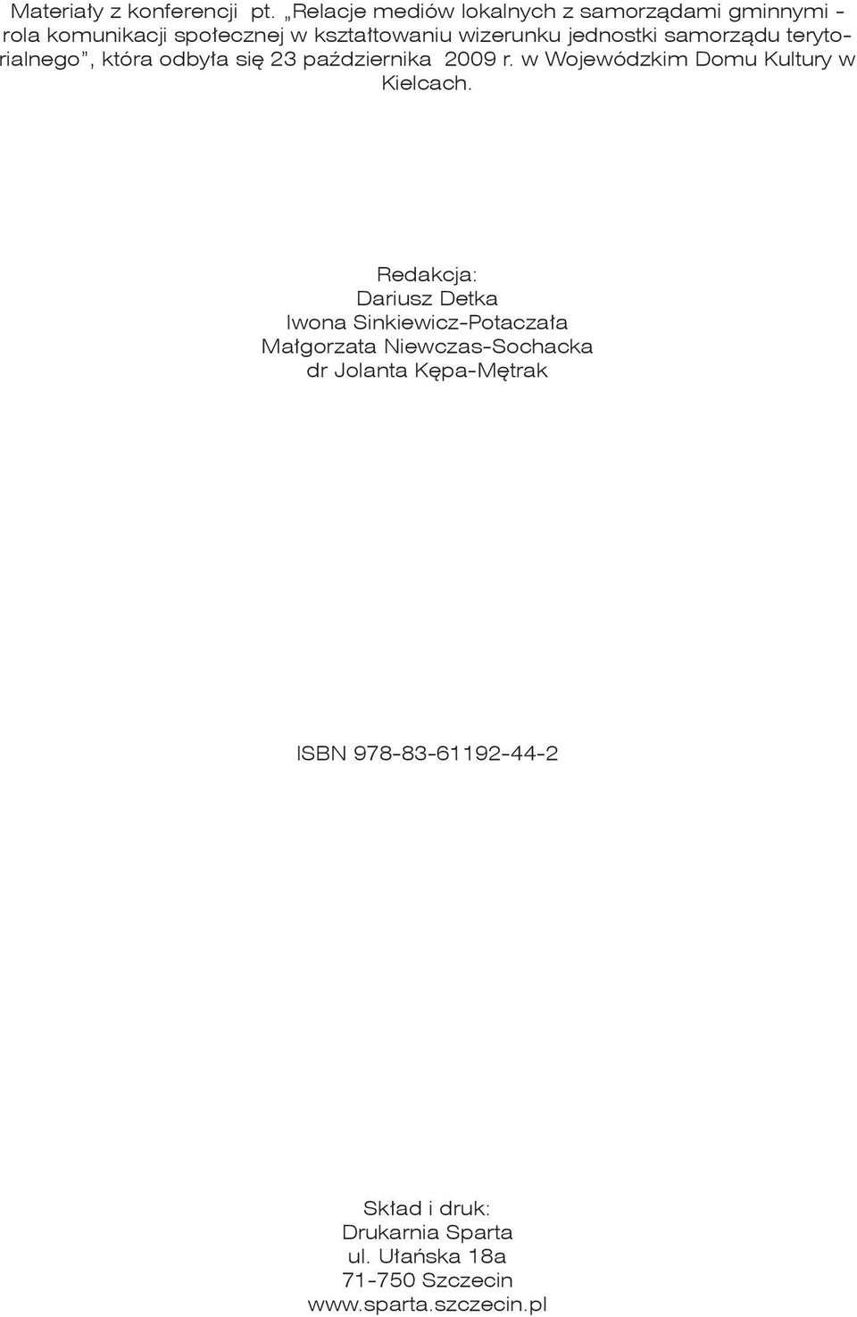 samorządu terytorialnego, która odbyła się 23 października 2009 r. w Wojewódzkim Domu Kultury w Kielcach.