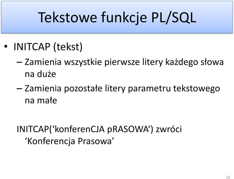 Zamienia pozostałe litery parametru tekstowego na