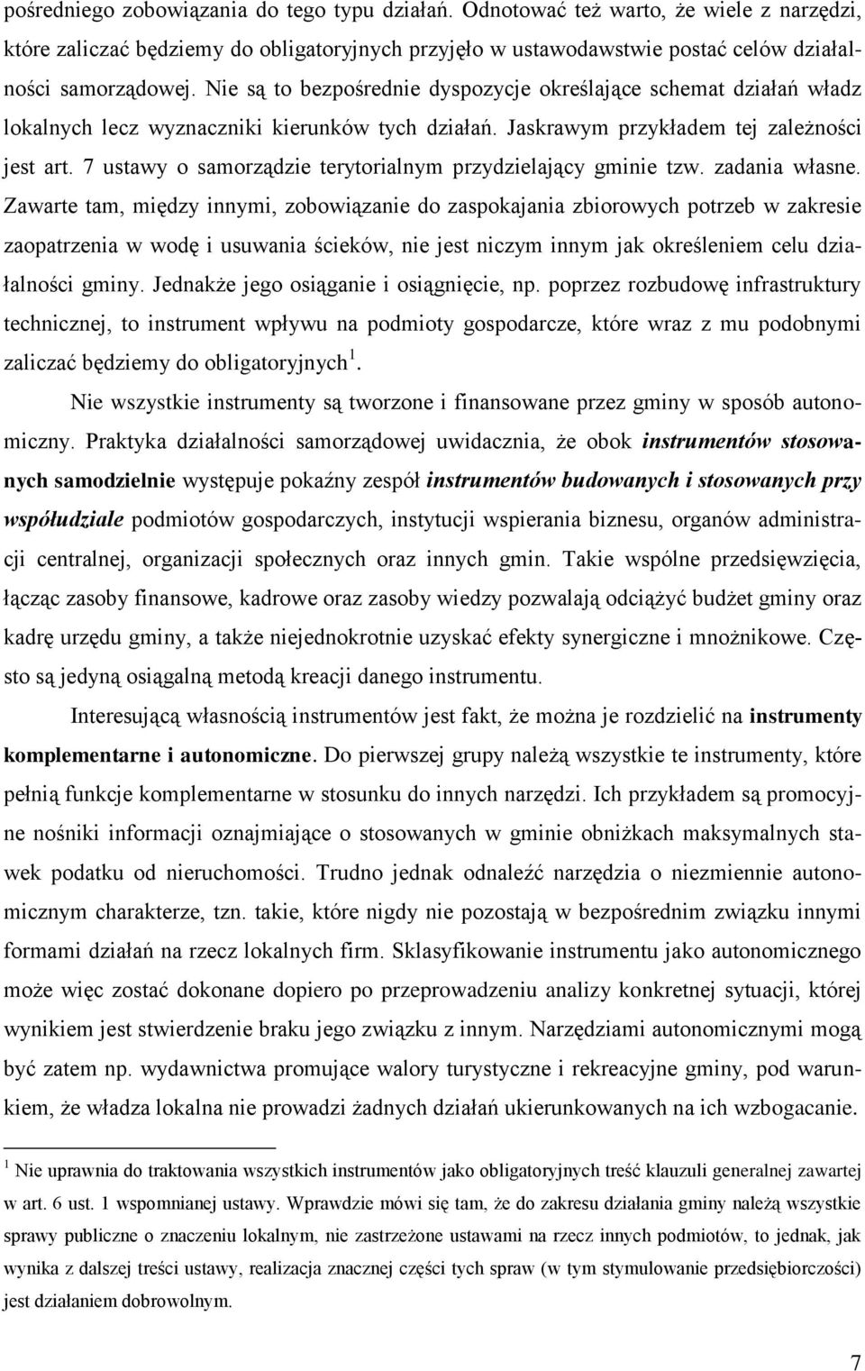 7 ustawy o samorządzie terytorialnym przydzielający gminie tzw. zadania własne.