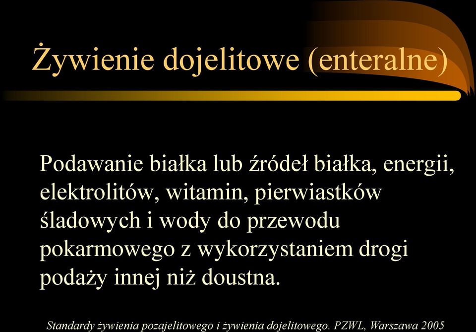 przewodu pokarmowego z wykorzystaniem drogi podaży innej niż doustna.