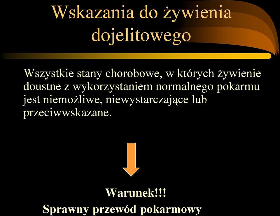 wykorzystaniem normalnego pokarmu jest niemożliwe,