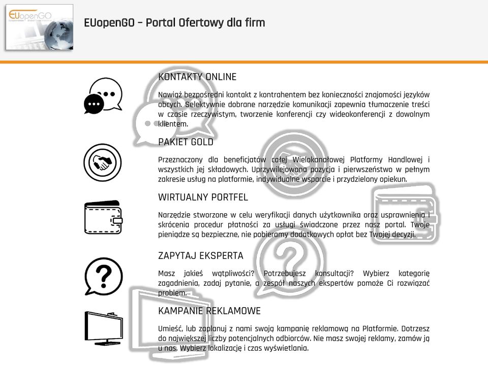 PAKIET GOLD Przeznaczony dla beneficjatów całej Wielokanałowej Platformy Handlowej i wszystkich jej składowych.