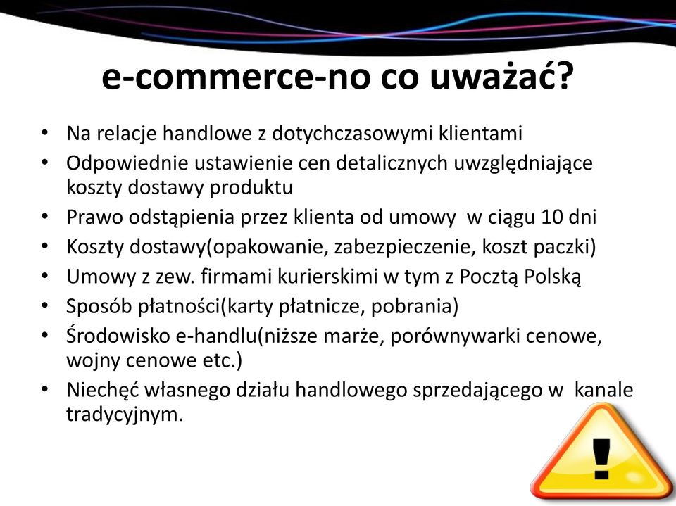 Prawo odstąpienia przez klienta od umowy w ciągu 10 dni Koszty dostawy(opakowanie, zabezpieczenie, koszt paczki) Umowy z zew.