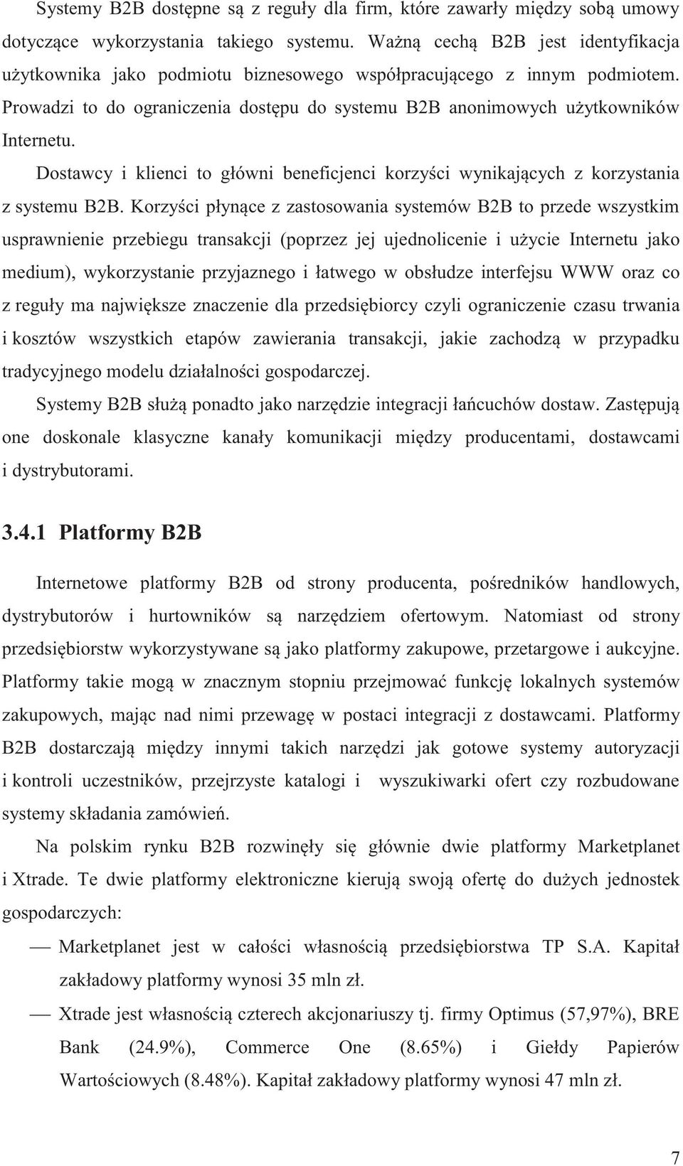 Dostawcy i klienci to główni beneficjenci korzyści wynikających z korzystania z systemu B2B.