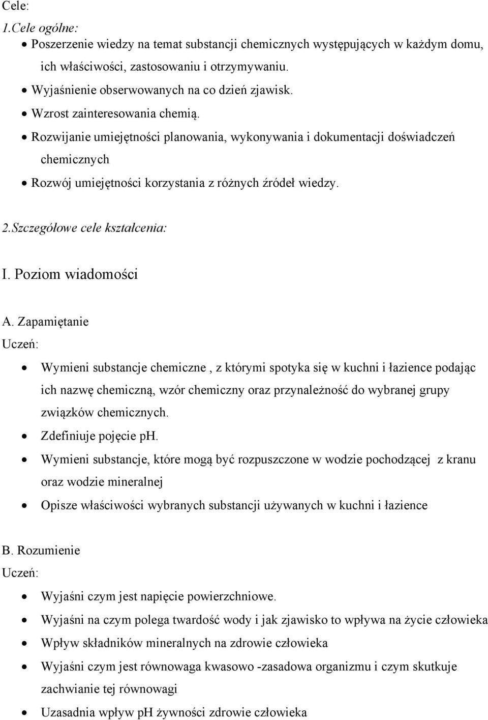 Szczegółowe cele kształcenia: I. Poziom wiadomości A.