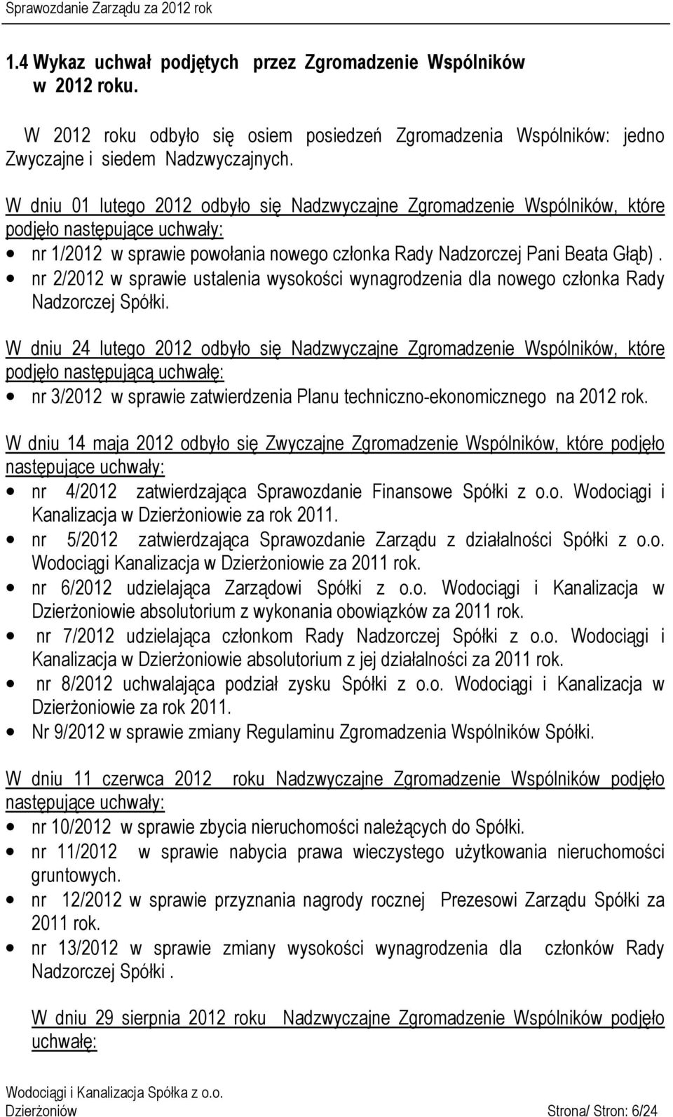 nr 2/2012 w sprawie ustalenia wysokości wynagrodzenia dla nowego członka Rady Nadzorczej Spółki.