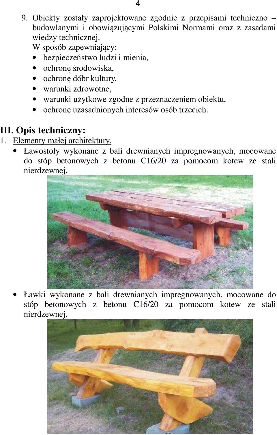 ochronę uzasadnionych interesów osób trzecich. III. Opis techniczny: 1. Elementy małej architektury.