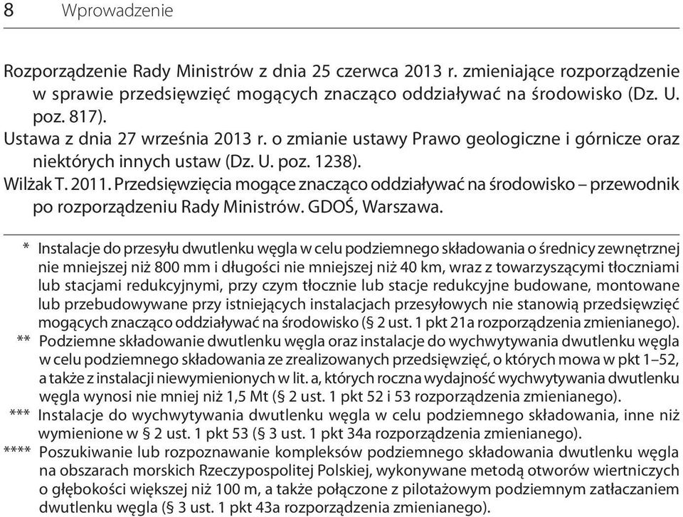 Przedsięwzięcia mogące znacząco oddziaływać na środowisko przewodnik po rozporządzeniu Rady Ministrów. GDOŚ, Warszawa.