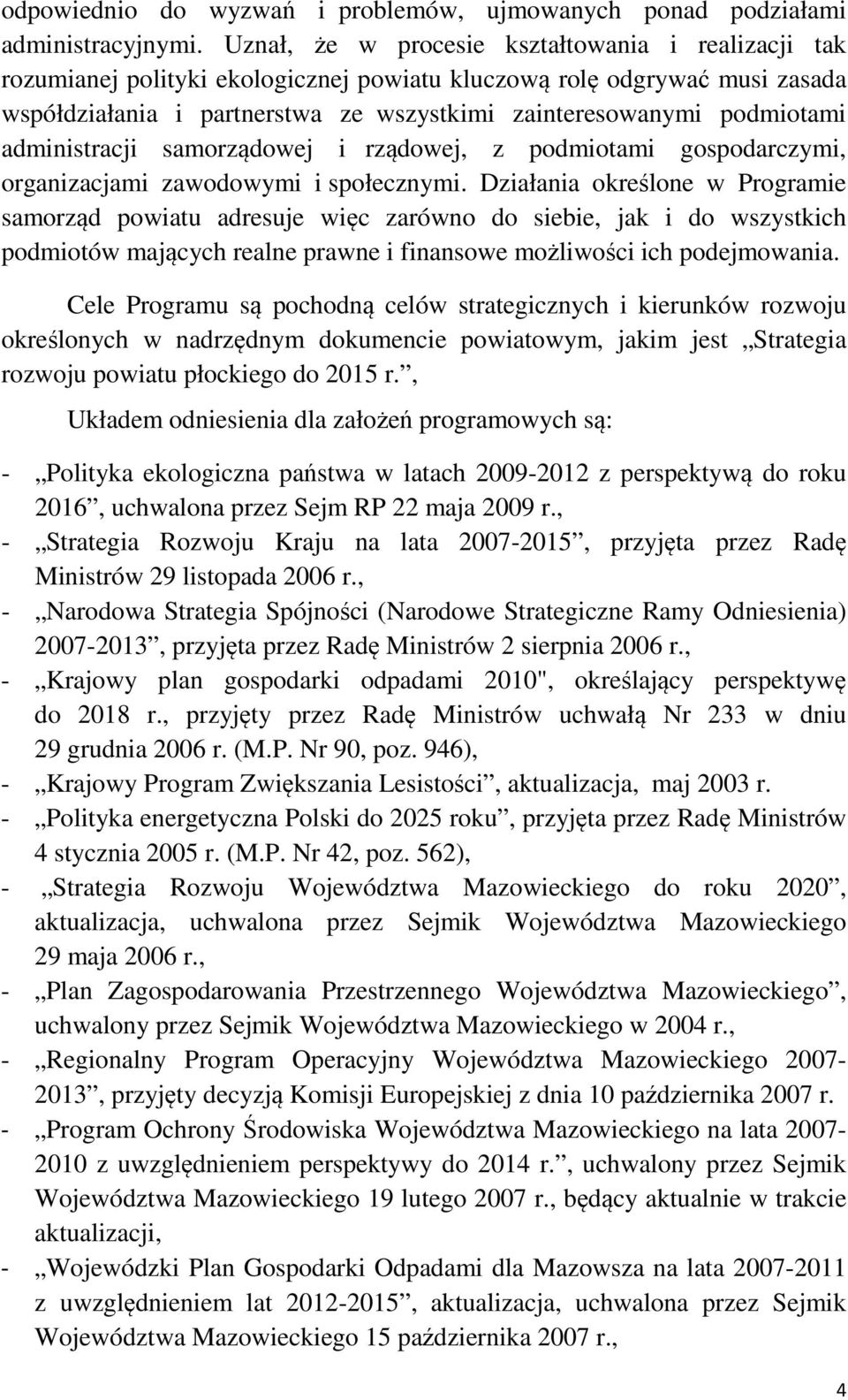 administracji samorządowej i rządowej, z podmiotami gospodarczymi, organizacjami zawodowymi i społecznymi.