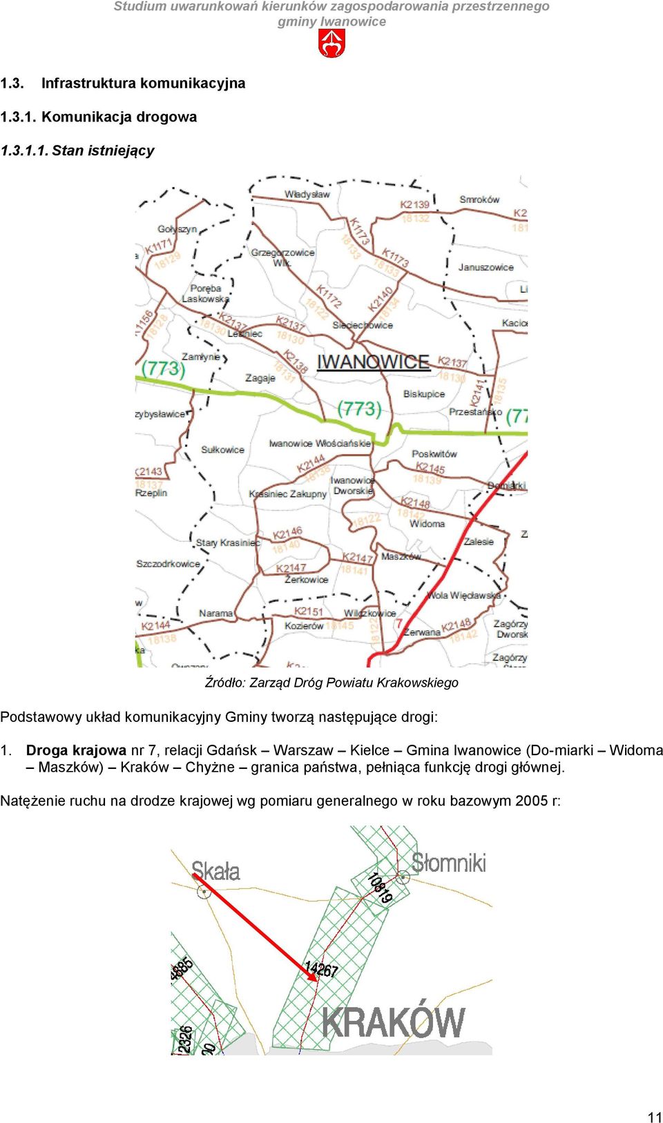 Droga krajowa nr 7, relacji Gdańsk Warszaw Kielce Gmina Iwanowice (Do-miarki Widoma Maszków) Kraków Chyżne