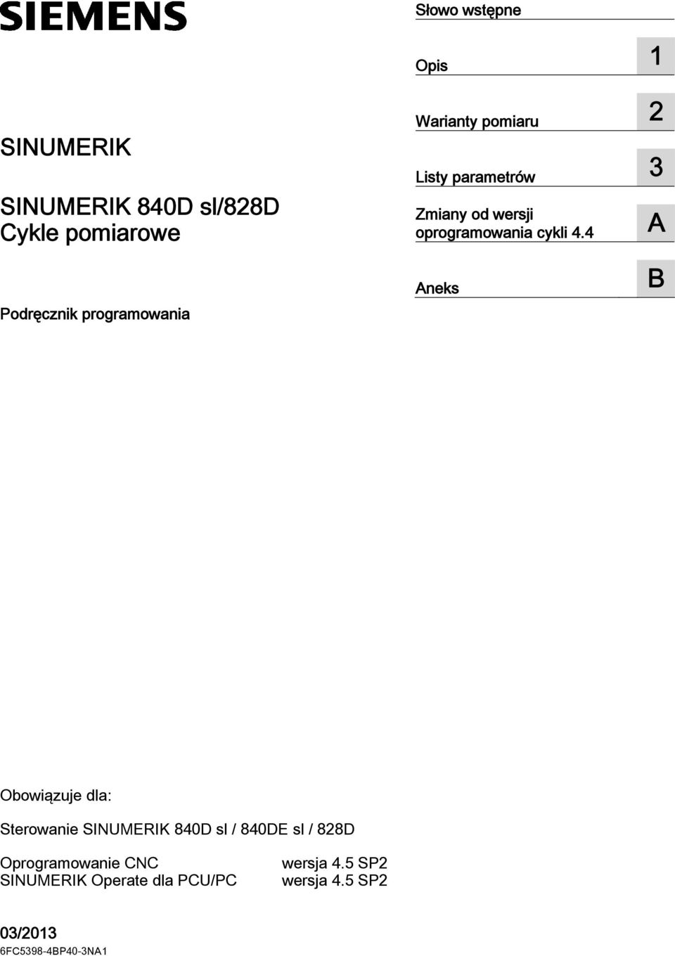 4 B Aneks A Obowiązuje dla: Sterowanie SINUMERIK 840D sl / 840DE sl / 828D