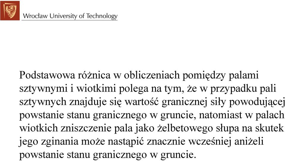 granicznego w gruncie, natomiast w alach wiotkich zniszczenie ala jako żelbetowego słua na