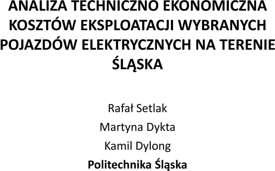 ELEKTRYCZNYCH NA TERENIE ŚLĄSKA Rafał