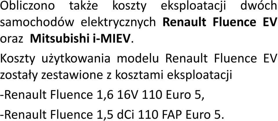 Koszty użytkowania modelu Renault Fluence EV zostały zestawione z