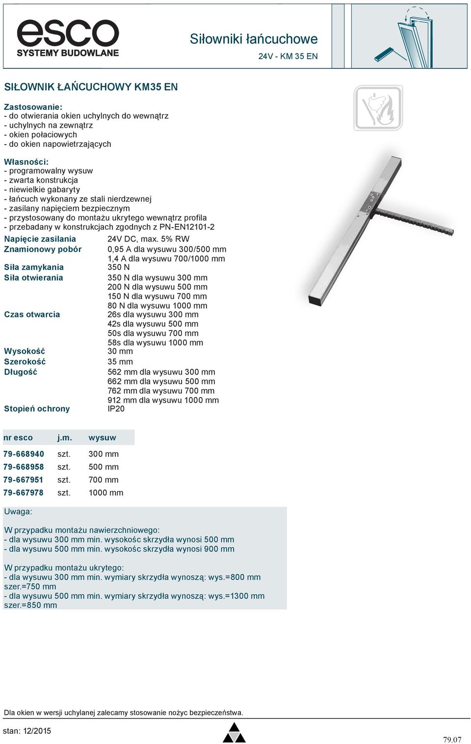 zgodnych z PN-EN12101-2 Napięcie zasilania 24V DC, max.