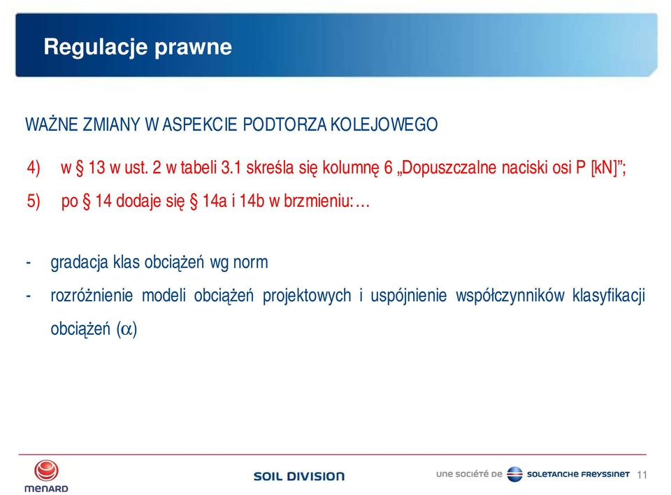 1 skreśla się kolumnę 6 Dopuszczalne naciski osi P [kn] ; 5) po 14 dodaje się