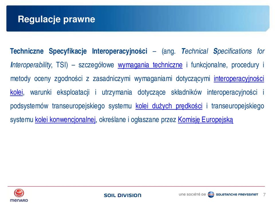 zgodności z zasadniczymi wymaganiami dotyczącymi interoperacyjności kolei, warunki eksploatacji i utrzymania dotyczące