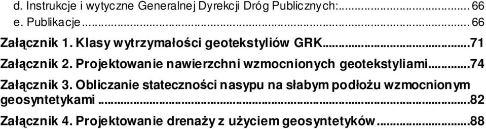 Projektowanie nawierzchni wzmocnionych geotekstyliami...74 Załcznik 3.