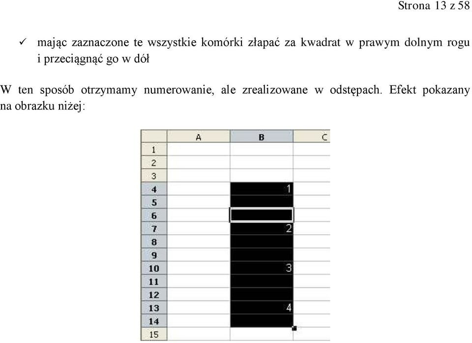 go w dół W ten sposób otrzymamy numerowanie, ale