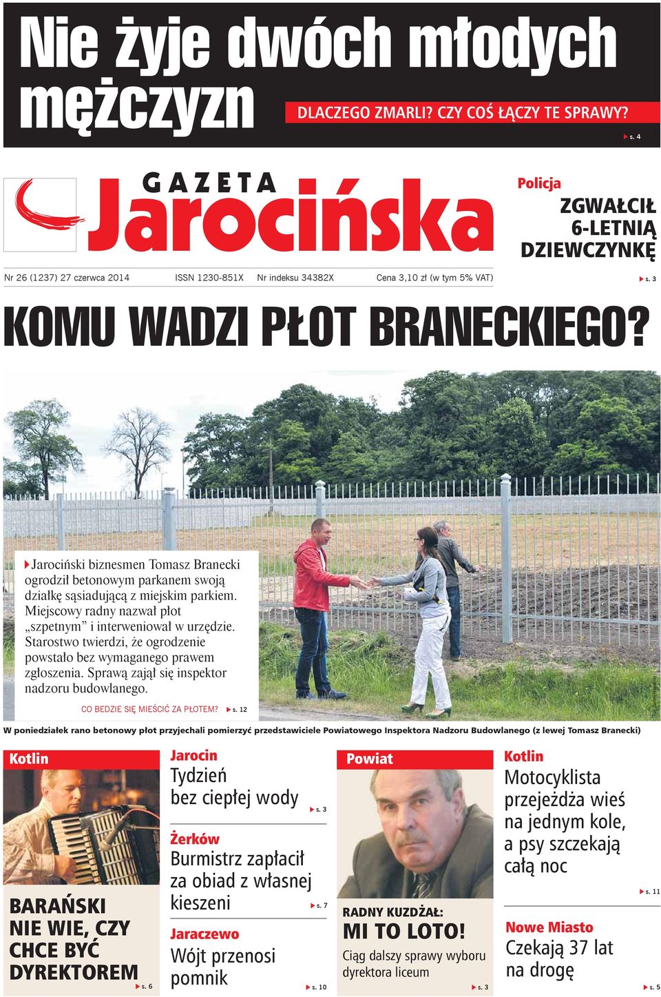 Jarociński biznesmen Tomasz Branecki ogrodził betonowym parkanem swoją działkę sąsiadującą z miejskim parkiem. Miejscowy radny nazwał płot szpetnym i interweniował w urzędzie.