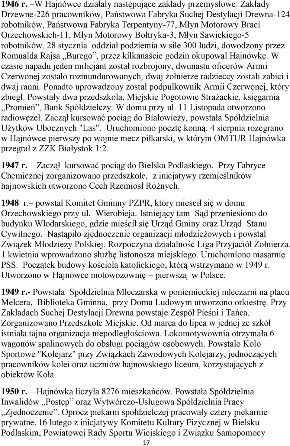 Orzechowskich-11, Młyn Motorowy Bołtryka-3, Młyn Sawickiego-5 robotników.