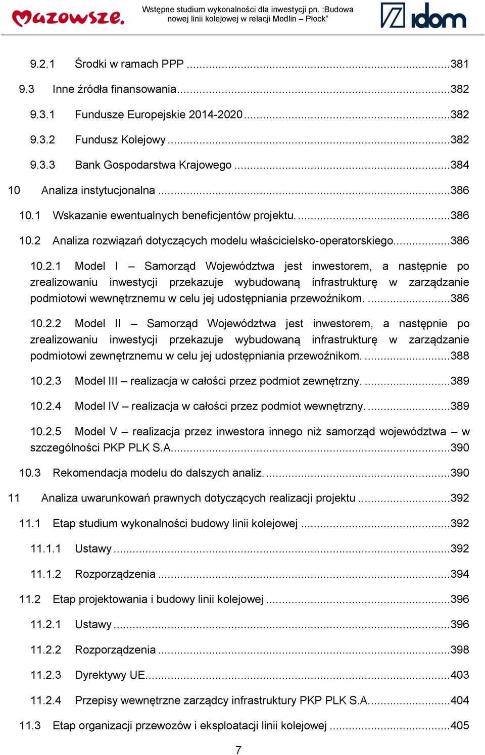 Analiza rozwiązań dotyczących modelu właścicielsko-operatorskiego.... 386 10.2.