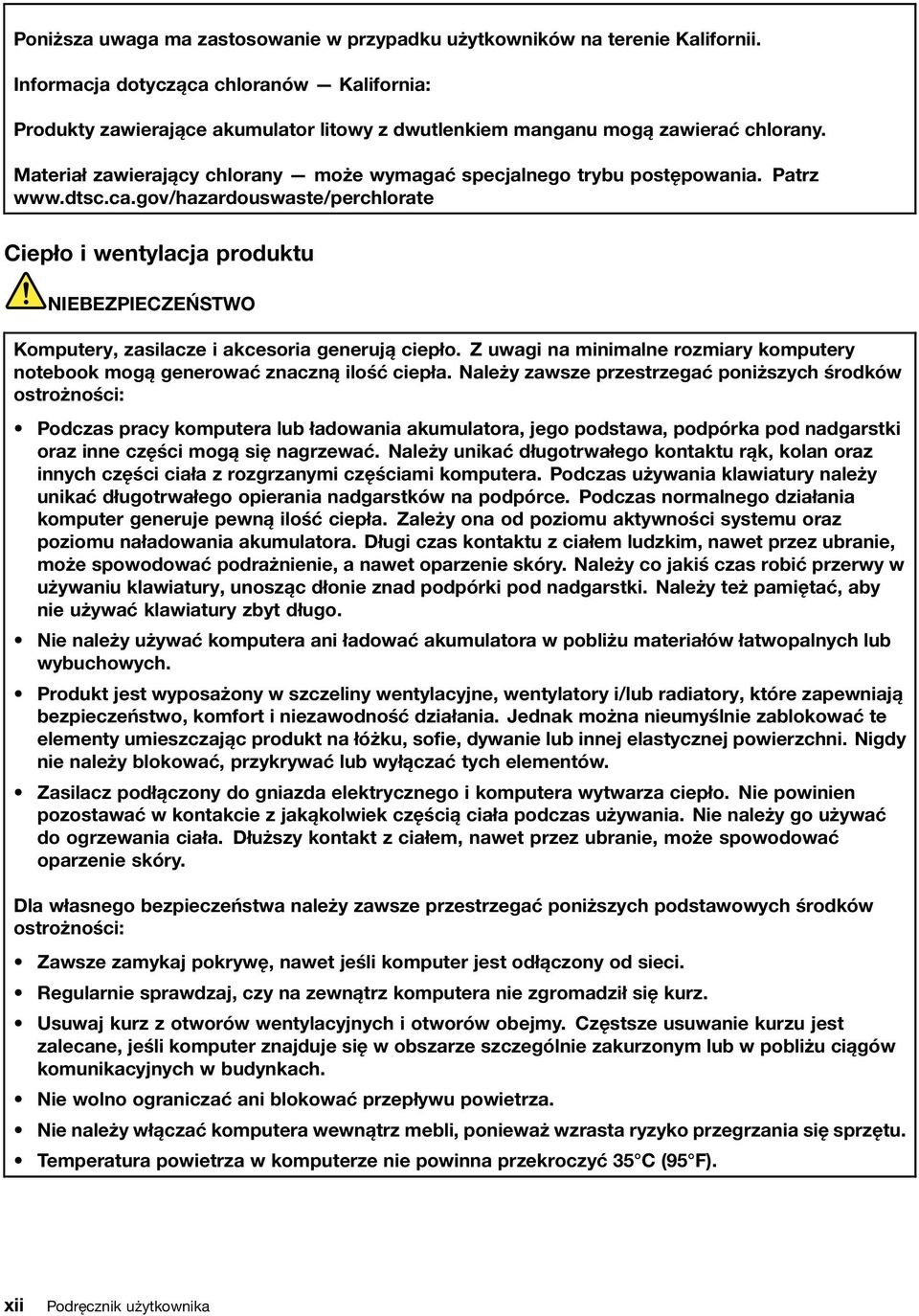 Materiał zawierający chlorany może wymagać specjalnego trybu postępowania. Patrz www.dtsc.ca.