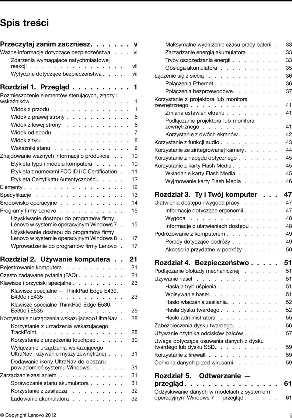 .......... 6 Widok od spodu............. 7 Widok z tyłu............... 8 Wskaźniki stanu............. 9 Znajdowanie ważnych informacji o produkcie.. 10 Etykieta typu i modelu komputera.