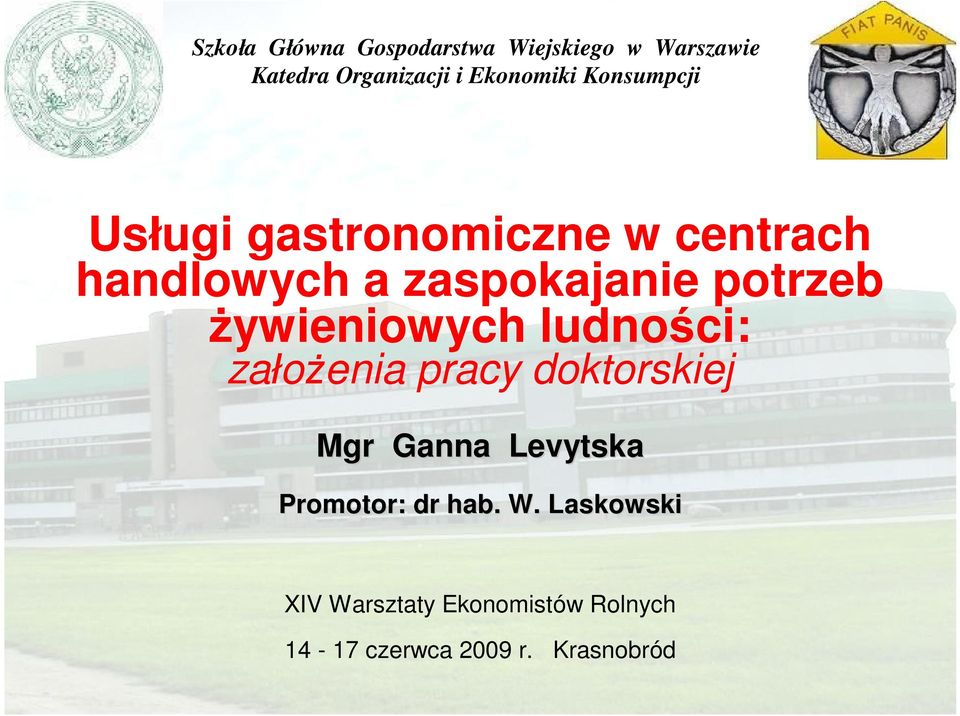 żywieniowych ludności: założenia pracy doktorskiej Mgr Ganna Levytska Promotor: