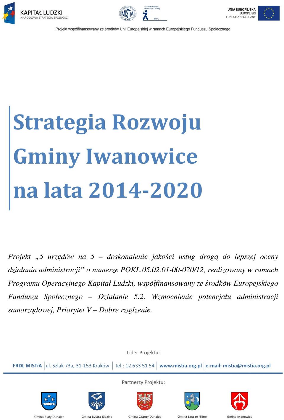 01-00-020/12, realizowany w ramach Programu Operacyjnego Kapitał Ludzki, współfinansowany ze