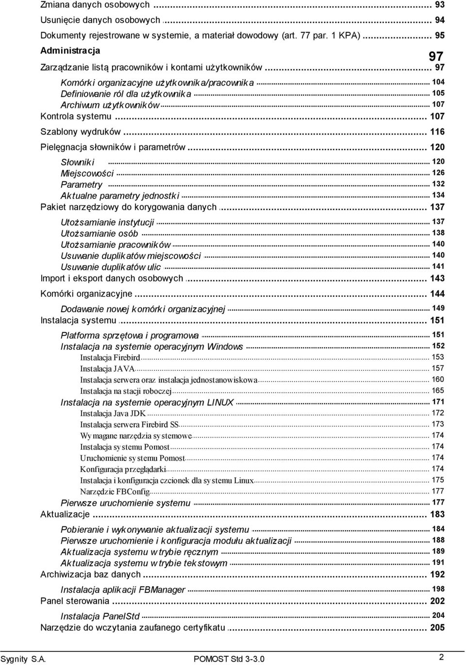 .. wydruków 116 Pielęgnacja... słowników i parametrów 120... 120 Słowniki... 126 Miej scowości Parametry... 132... 134 Aktualne parametry j ednostki Pakiet... narzędziowy do korygowania danych 137.