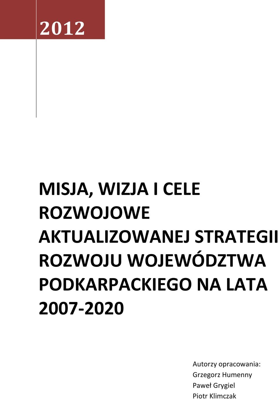 PODKARPACKIEGO NA LATA 2007-2020 Autorzy