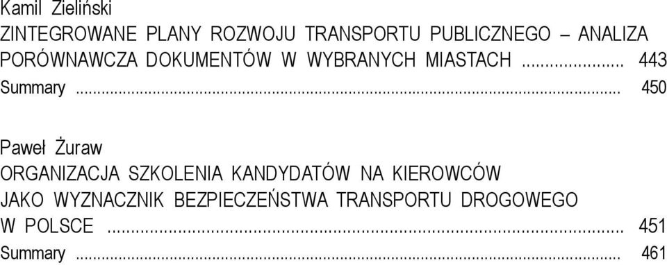 .. 450 Paweł Żuraw ORGANIZACJA SZKOLENIA KANDYDATÓW NA KIEROWCÓW JAKO