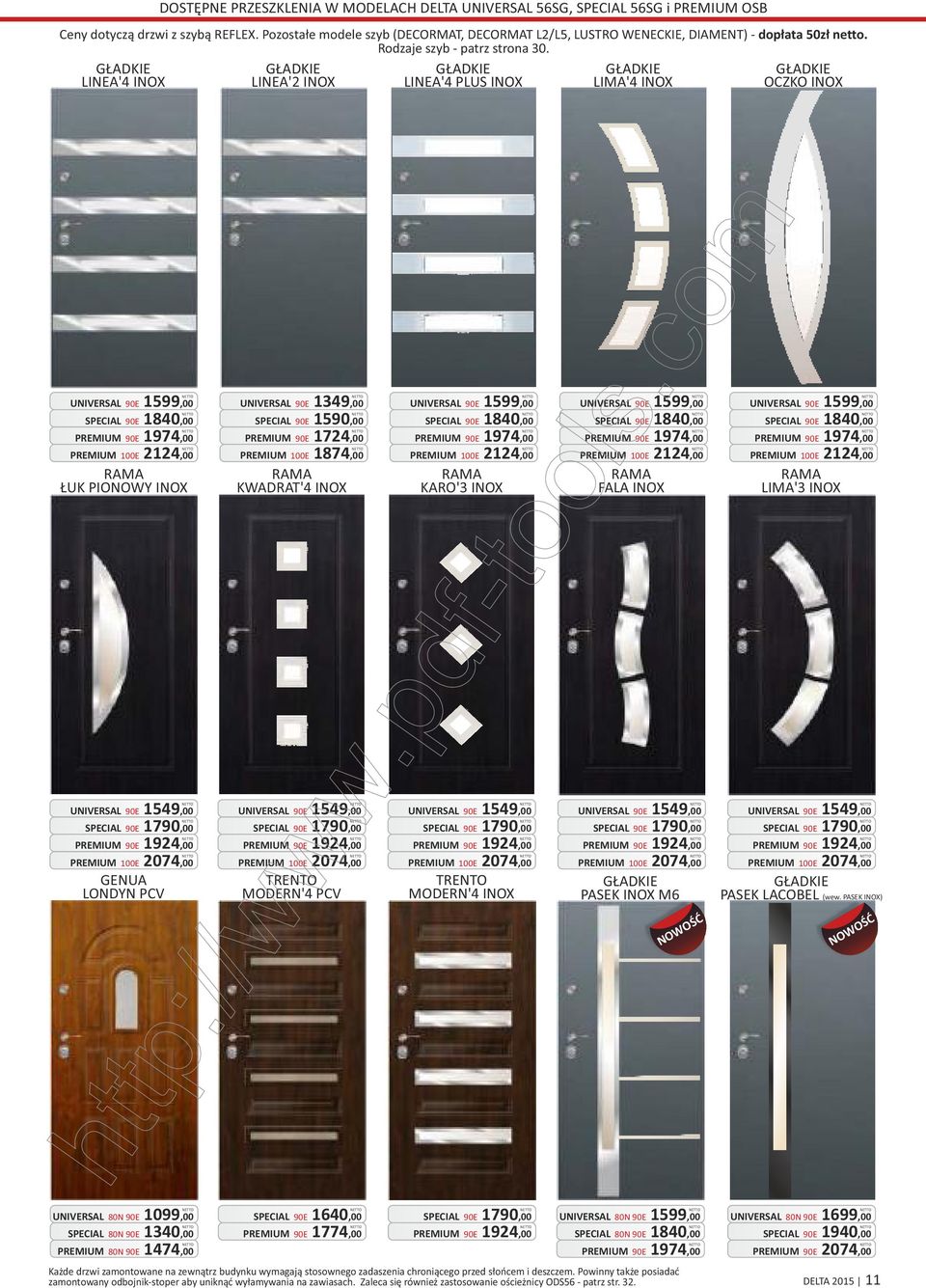 PREMIUM 100E 2124,00 ŁUK PIONOWY INOX UNIVERSAL 1349,00 SPECIAL 1590,00 PREMIUM 1724,00 PREMIUM 100E 1874,00 KWADRAT'4 INOX UNIVERSAL 1599,00 SPECIAL 1840,00 PREMIUM 1974,00 PREMIUM 100E 2124,00