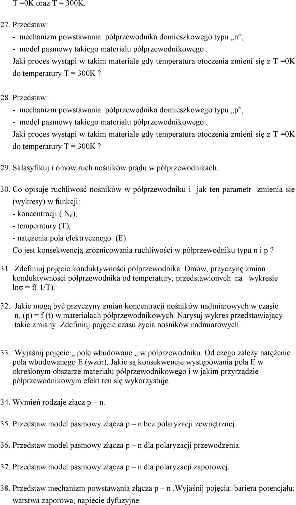 Przedstaw: - mechanizm powstawania półprzewodnika domieszkowego typu p, - model pasmowy takiego materiału półprzewodnikowego.