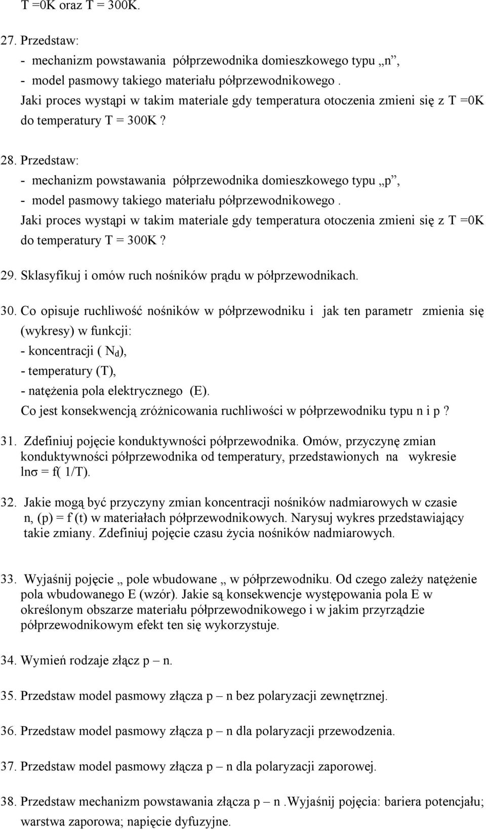 Przedstaw: - mechanizm powstawania półprzewodnika domieszkowego typu p, - model pasmowy takiego materiału półprzewodnikowego.