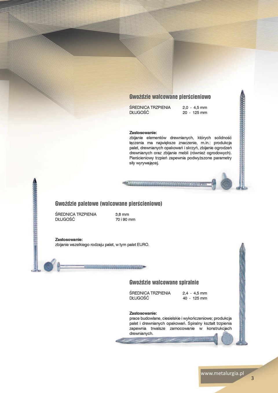 Pierścieniowy trzpień zapewnia podwyższone parametry siły wyrywającej.